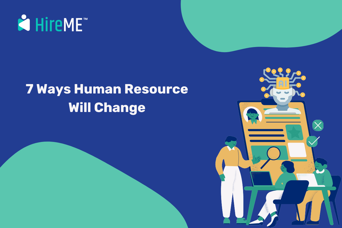 Staying Ahead of the Curve: 7 Ways Human Resources Will Change