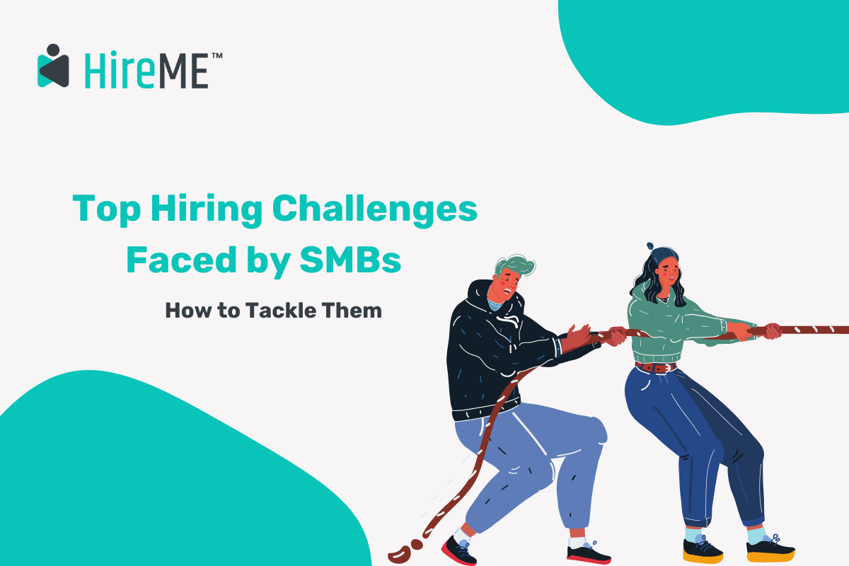 The Top Hiring Challenges Faced by SMBs and How to Tackle Them?