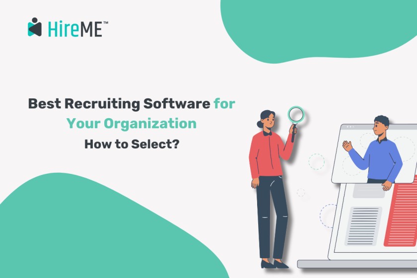 How to Select the Best Recruiting Software for Your Organization?