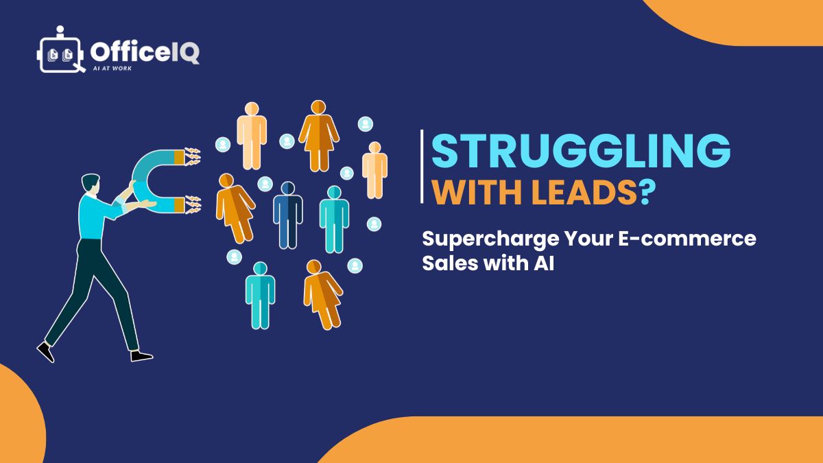 Struggling with Leads? Supercharge Your E-commerce Sales with AI