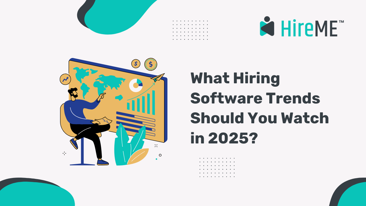 What Hiring Software Trends Should You Watch in 2025?