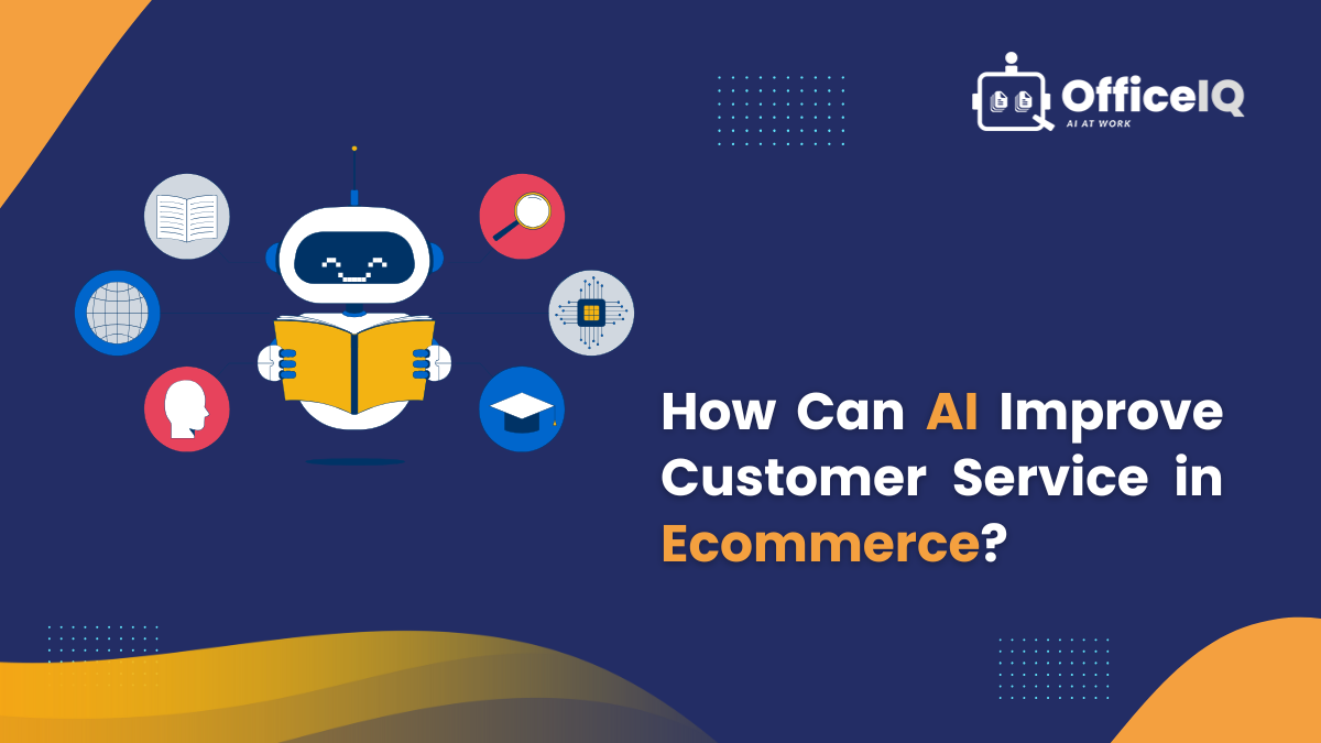 How Can AI Improve Customer Service in Ecommerce?