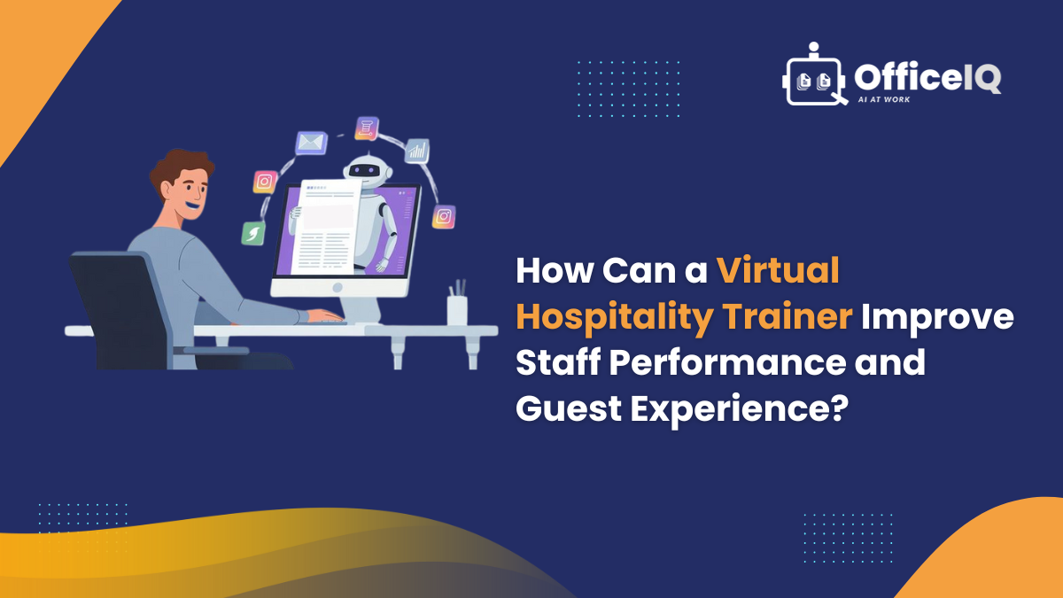 How Can a Virtual Hospitality Trainer Improve Staff Performance and Guest Experience?