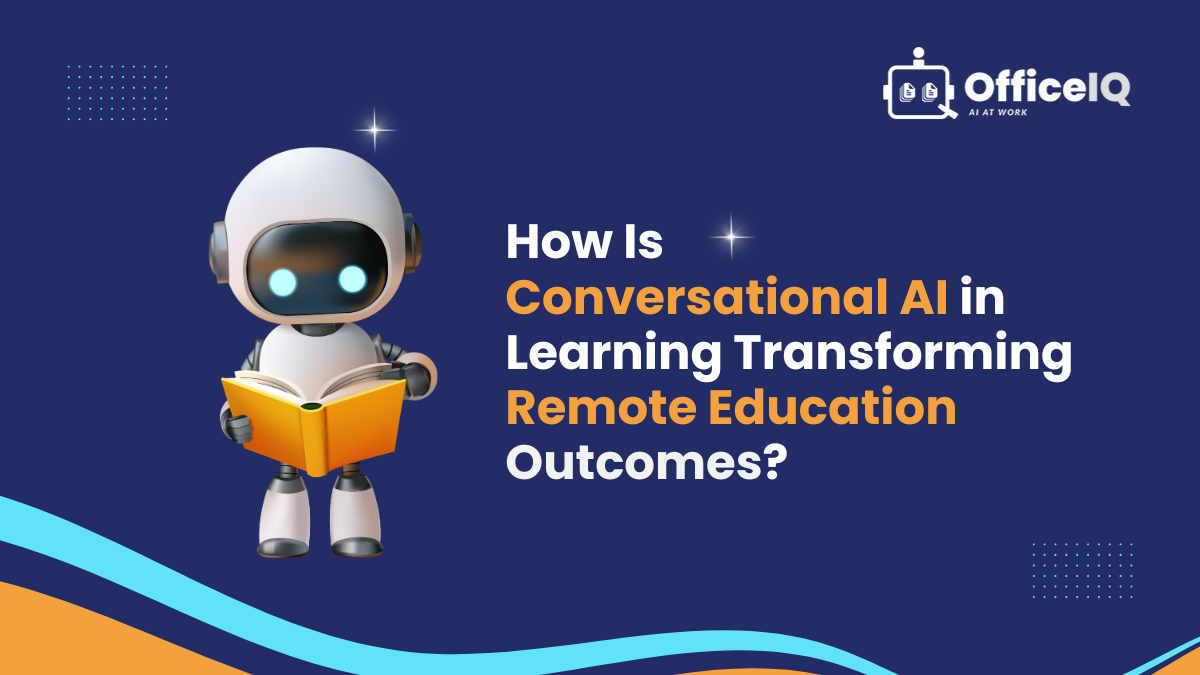 How Is Conversational AI in Learning Transforming Remote Education Outcomes?